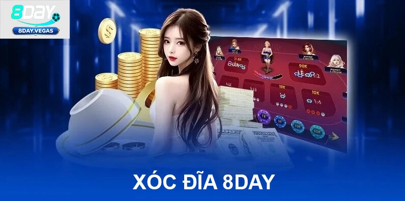 Xóc đĩa 8day – Hướng dẫn chi tiết lộ trình tham gia